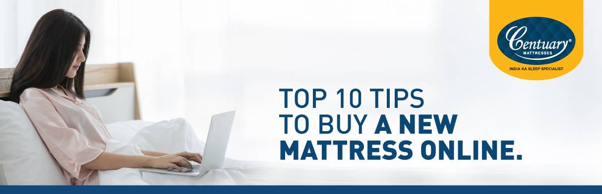 Top 10 tips to buy a mattress online | Centuary Mattress